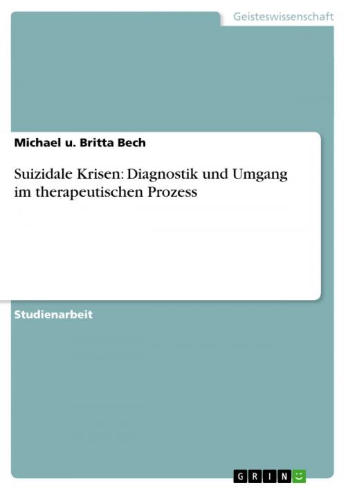 Cover of the book Suizidale Krisen: Diagnostik und Umgang im therapeutischen Prozess by Michael u. Britta Bech, GRIN Verlag