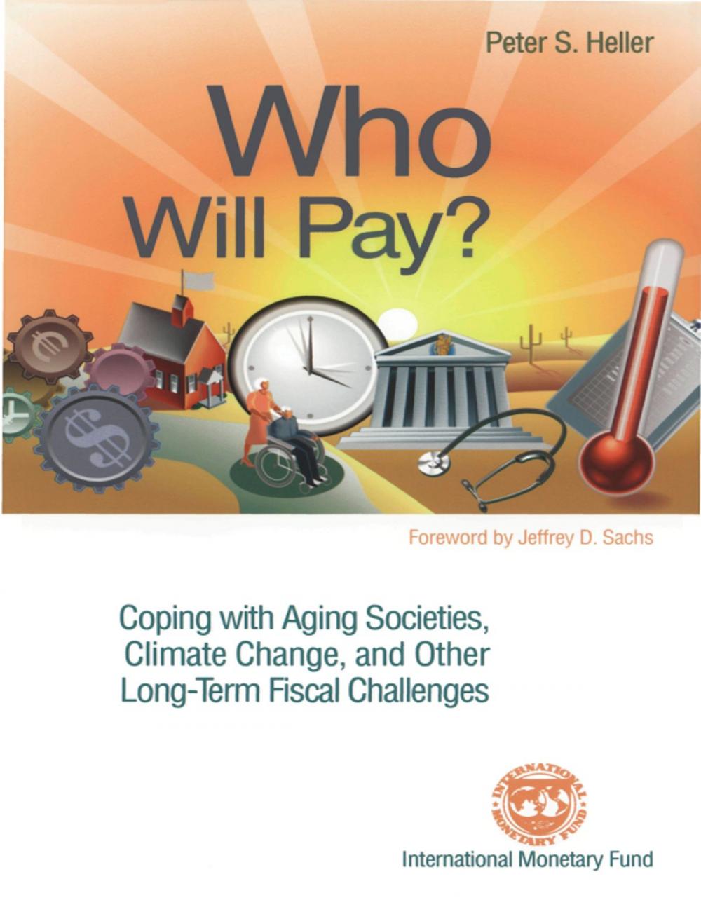 Big bigCover of Who Will Pay? Coping with Aging Societies, Climate Change, and Other Long-Term Fiscal Challenges