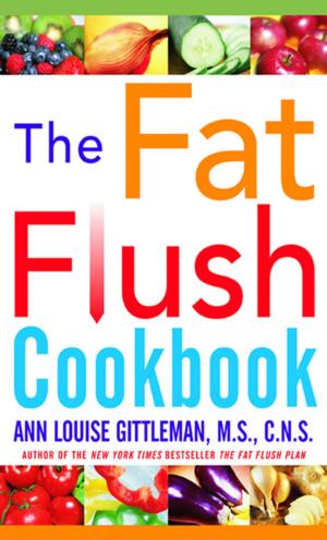 Cover of the book The Fat Flush Plan Cookbook by William G. Gossman, Scott H. Plantz