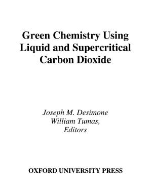 Cover of the book Green Chemistry Using Liquid and Supercritical Carbon Dioxide by Professor Jeffrey Zacks