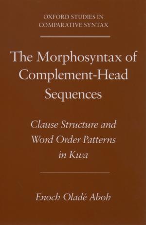 Cover of the book The Morphosyntax of Complement-Head Sequences by Jonathan Todres, Sarah Higinbotham