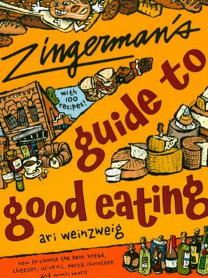 Cover of the book Zingerman's Guide to Good Eating by Michaele Weissman