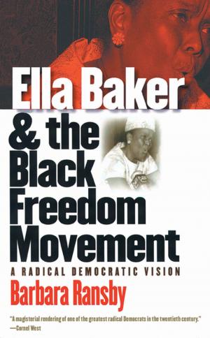 Cover of the book Ella Baker and the Black Freedom Movement by William P. Leeman