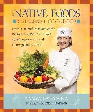 Cover of the book The Native Foods Restaurant Cookbook by Leo Furey