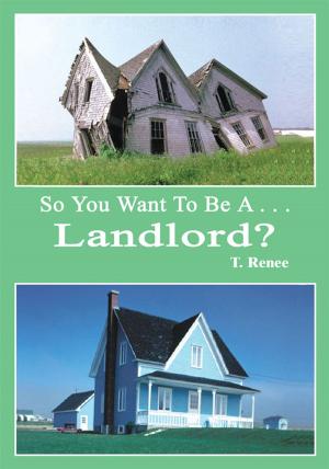 Cover of the book So You Want to Be a . . .Landlord? by Katherine Snitker