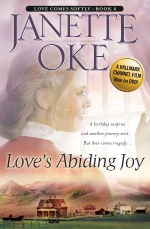 Cover of the book Love's Abiding Joy (Love Comes Softly Book #4) by Janette Oke