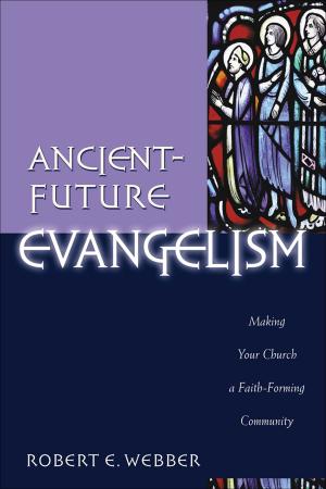 Book cover of Ancient-Future Evangelism (Ancient-Future)