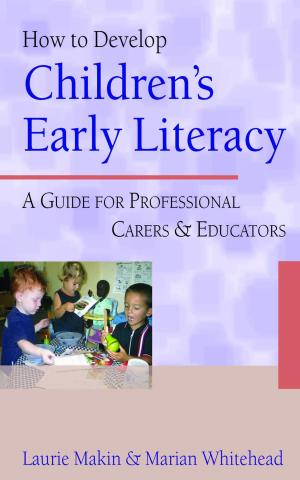 Cover of the book How to Develop Children's Early Literacy by Jacqueline Hansen, Kenneth D. Moore