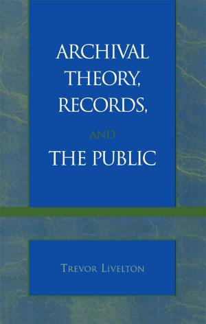 Cover of the book Archival Theory, Records, and the Public by Gregory P. Leffel