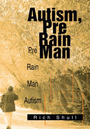 Cover of the book Autism, Pre Rain Man by Donnette D. Wheelock