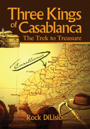 Cover of the book Three Kings of Casablanca by Lois T. Hauck, Gary Hauck