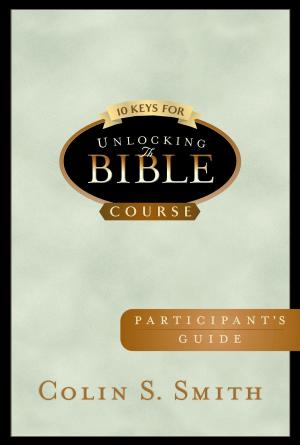 Book cover of 10 Keys for Unlocking the Bible Participants Guide