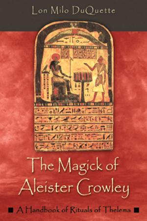 Cover of the book The Magick of Aleister Crowley: A Handbook of the Rituals of Thelema by Aryeh Kaplan