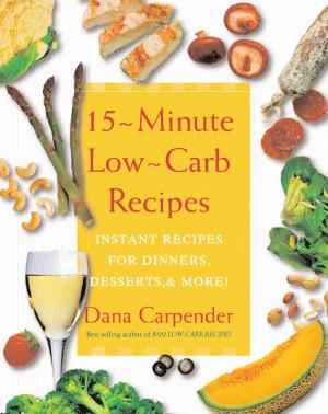 Cover of the book 15 Minute Low-Carb Recipes by Dr. Lillian Glass, Ph.D.