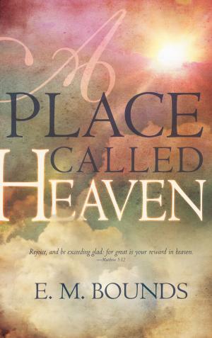 Cover of the book A Place Called Heaven by John Eckhardt