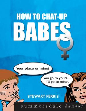 Cover of the book How To Chat Up Babes by Lisa Jackson