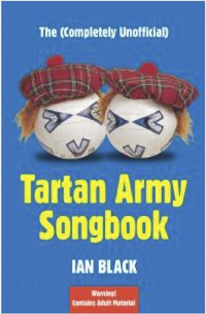 Cover of the book The (Completely Unofficial) Tartan Army Songbook by Allan Nicol