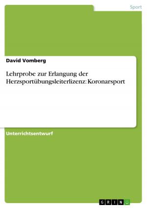 Cover of the book Lehrprobe zur Erlangung der Herzsportübungsleiterlizenz: Koronarsport by Filina Valevici