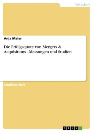 bigCover of the book Die Erfolgsquote von Mergers & Acquisitions - Messungen und Studien by 
