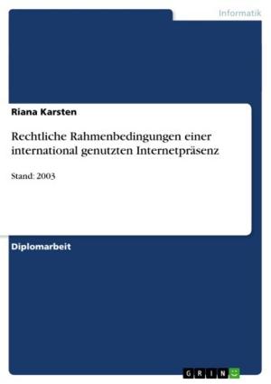 Cover of the book Rechtliche Rahmenbedingungen einer international genutzten Internetpräsenz by Manuel Koch