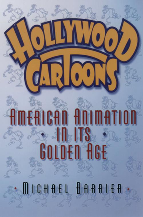 Cover of the book Hollywood Cartoons by Michael Barrier, Oxford University Press