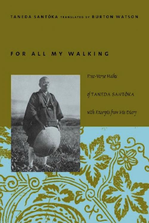 Cover of the book For All My Walking by Santoka Taneda, Columbia University Press