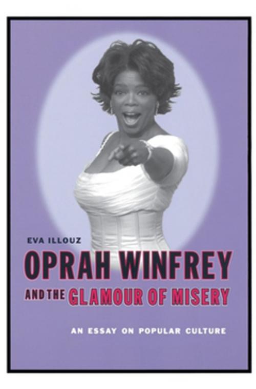 Cover of the book Oprah Winfrey and the Glamour of Misery by Eva Illouz, Columbia University Press
