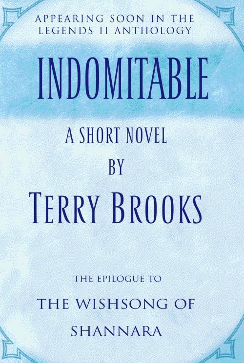 Cover of the book Indomitable by Terry Brooks, Random House Publishing Group