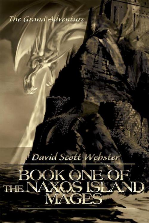 Cover of the book Book One of the Naxos Island Mages by David Scott Webster, iUniverse