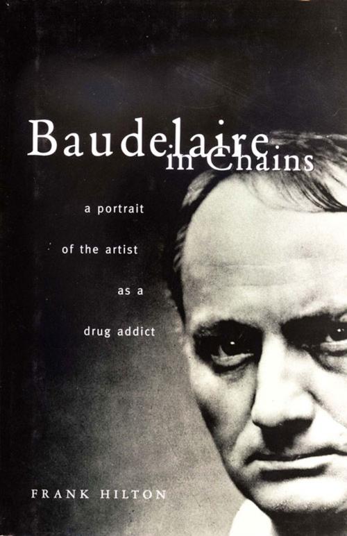 Cover of the book Baudelaire in Chains by Frank Hilton, Peter Owen Publishers