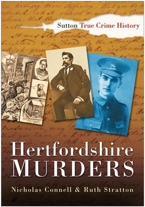 Cover of the book Hertfordshire Murders by Nicholas Connell, Ruth Stratton, The History Press