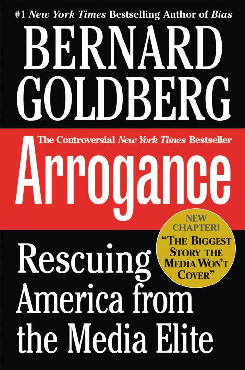 Cover of the book Arrogance by Bernard Goldberg, Grand Central Publishing