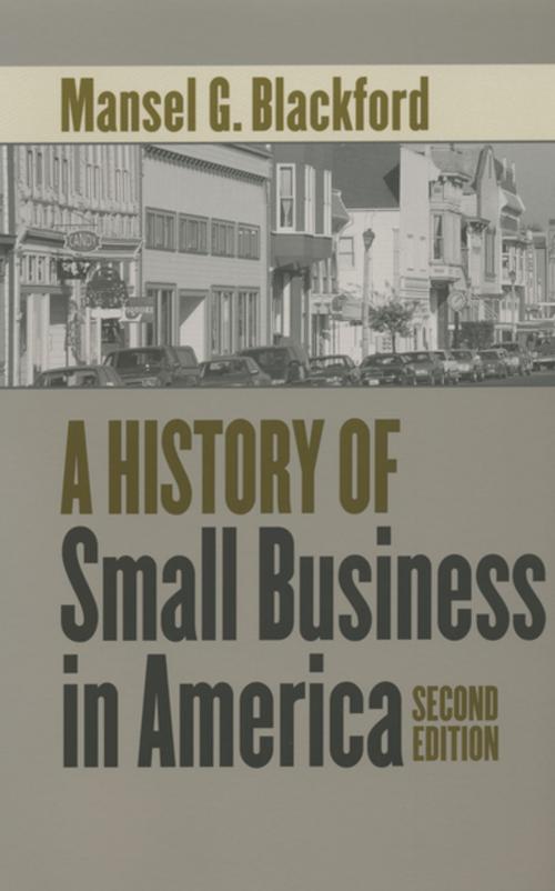 Cover of the book A History of Small Business in America by Mansel G. Blackford, The University of North Carolina Press