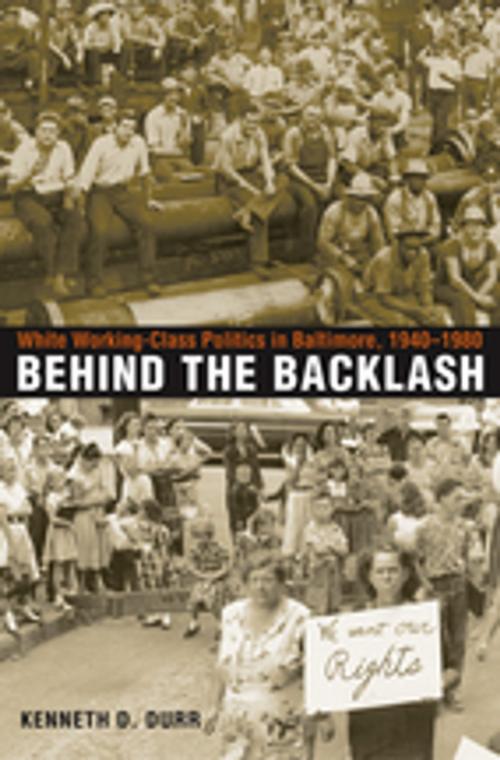 Cover of the book Behind the Backlash by Kenneth D. Durr, The University of North Carolina Press