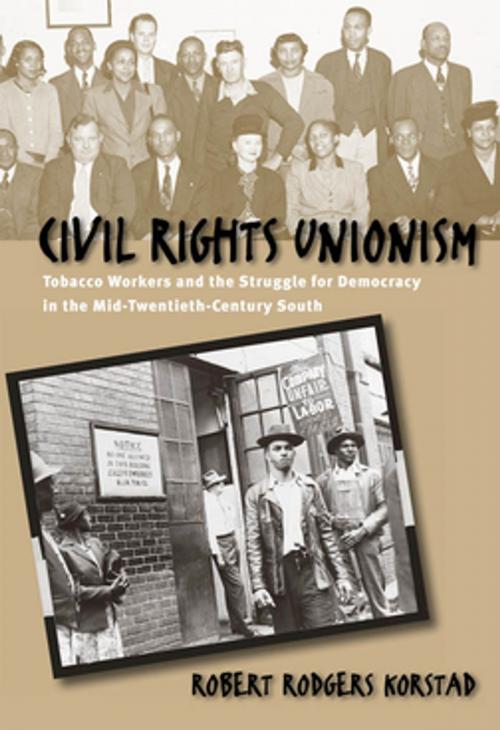 Cover of the book Civil Rights Unionism by Robert R. Korstad, The University of North Carolina Press