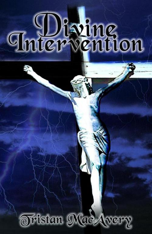 Cover of the book Divine Intervention by Tristan MacAvery, AuthorHouse