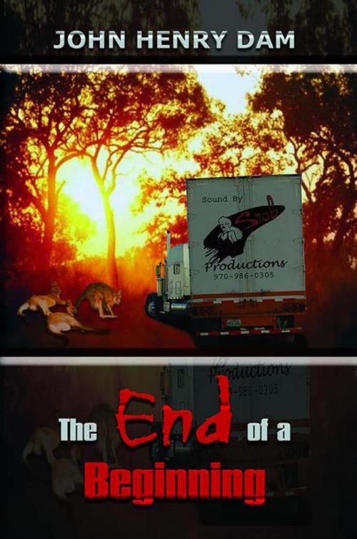 Cover of the book The End of a Beginning by John Henry Dam, AuthorHouse