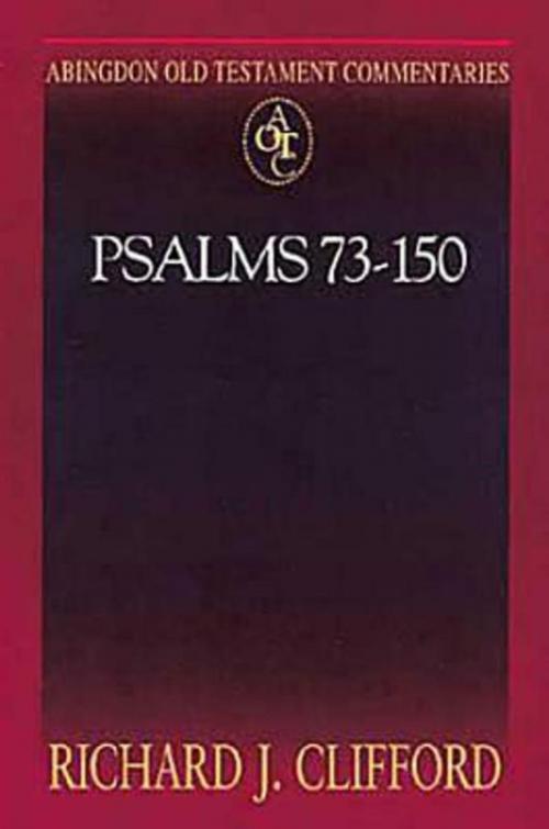 Cover of the book Abingdon Old Testament Commentaries: Psalms 73-150 by Richard J. Clifford, Abingdon Press