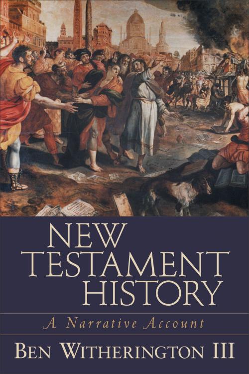 Cover of the book New Testament History by Ben III Witherington, Baker Publishing Group