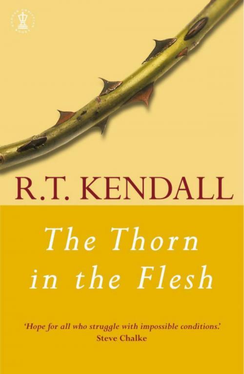 Cover of the book The Thorn in the Flesh by R.T. Kendall, John Murray Press