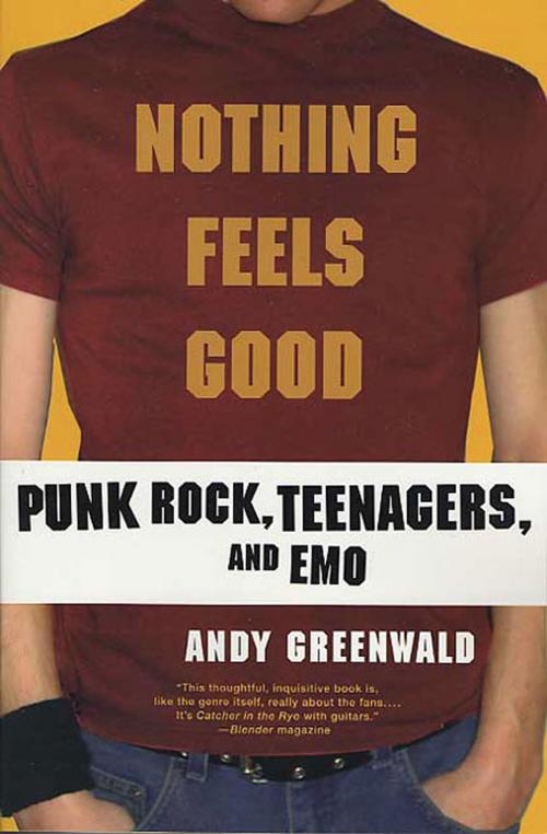 Cover of the book Nothing Feels Good by Andy Greenwald, St. Martin's Press