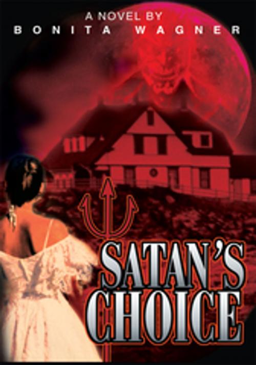 Cover of the book Satan's Choice by Bonita Wagner, iUniverse
