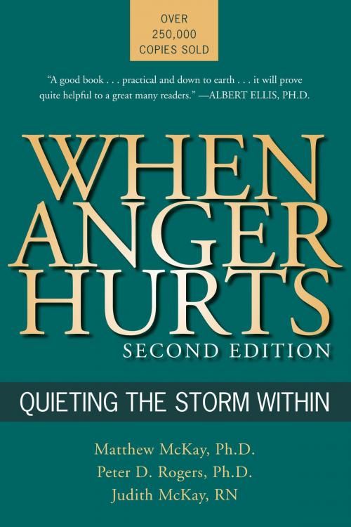 Cover of the book When Anger Hurts by Matthew McKay, PhD, Peter D. Rogers, Judith McKay, New Harbinger Publications