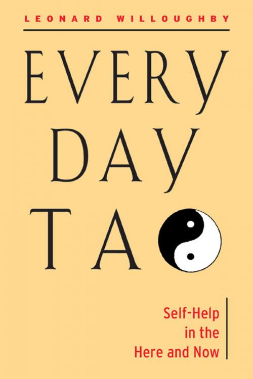 Cover of the book Every Day Tao: Self-Help in the Here and Now by Leonard Willoughby, Red Wheel Weiser