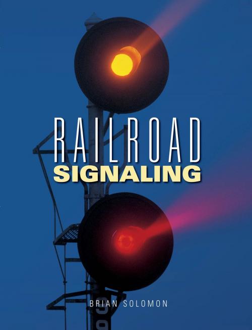 Cover of the book Railroad Signaling by Brian Solomon, Voyageur Press