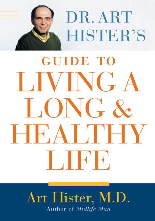 Cover of the book Dr. Art Hister's Guide to Living a Long and Healthy Life by Dr. Art Hister, Greystone Books Ltd.