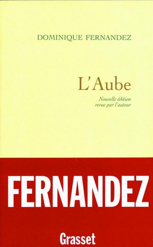Cover of the book L'aube (ned) by Dominique Fernandez de l'Académie Française, Grasset