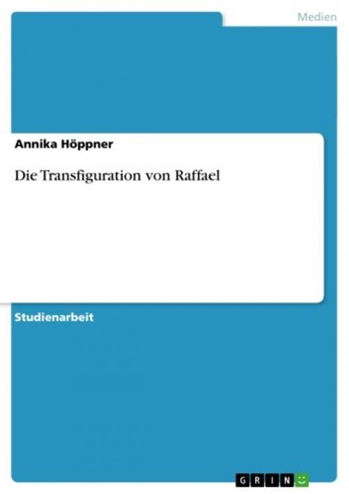 Cover of the book Die Transfiguration von Raffael by Annika Höppner, GRIN Verlag