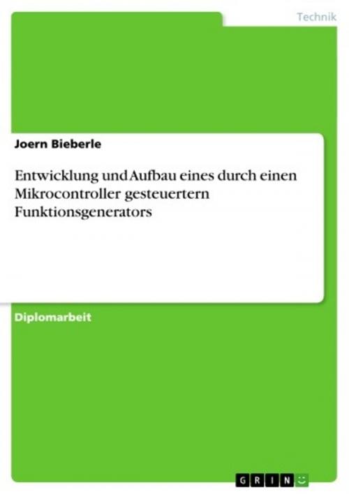 Cover of the book Entwicklung und Aufbau eines durch einen Mikrocontroller gesteuertern Funktionsgenerators by Joern Bieberle, GRIN Verlag