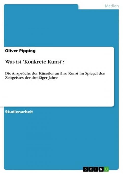 Cover of the book Was ist 'Konkrete Kunst'? by Oliver Pipping, GRIN Verlag